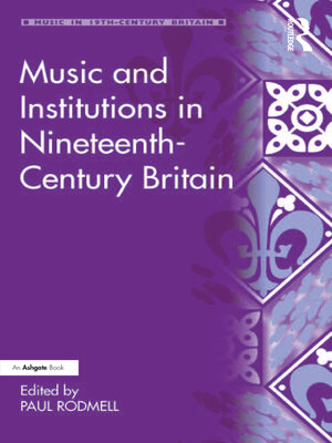 cover image of Music and Institutions in Nineteenth-Century Britain